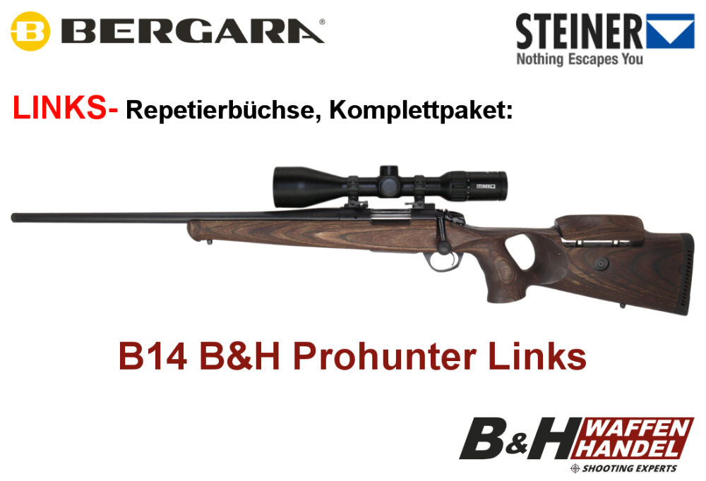 Bergara B14 B&H Prohunter LINKS Lochschaft mit Steiner Ranger 3-12x56 fertig montiert / Optional: Brenner Schalldämpfer